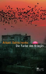 Arkadi Babtschenko Die Farbe des Krieges